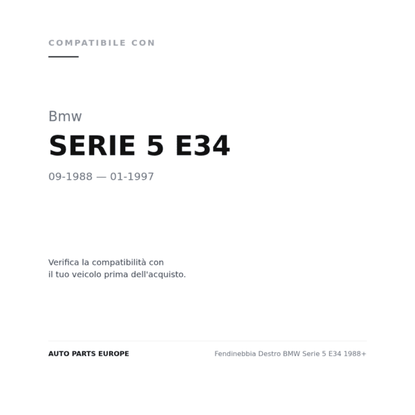 Fendinebbia Destro BMW Serie 5 E34 1988+ compatibilità veicoli (Bmw SERIE 5 E34 (1988-1997))