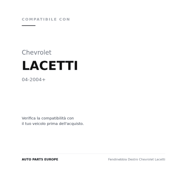 Fendinebbia Destro Chevrolet Lacetti compatibilità veicoli (Chevrolet LACETTI (2004+))