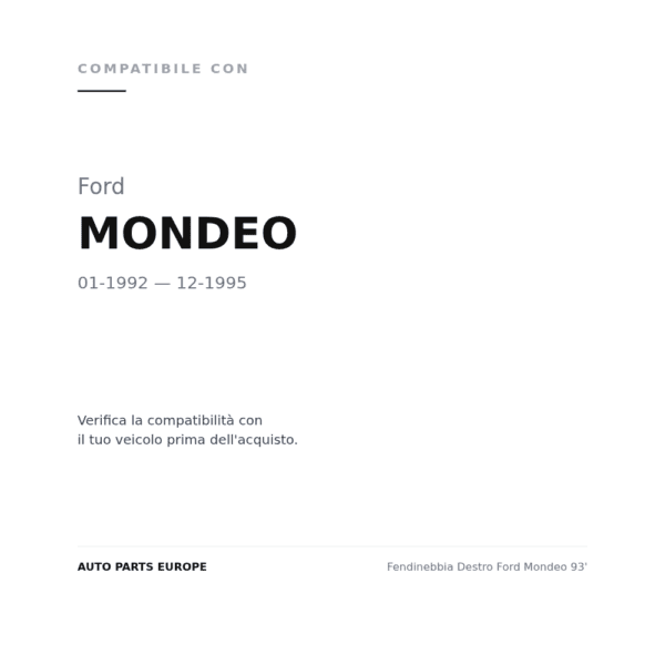 Fendinebbia Destro Ford Mondeo 93' compatibilità veicoli (Ford MONDEO (1992-1995))
