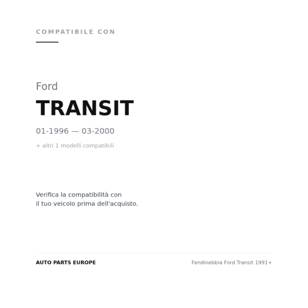 Nebelscheinwerfer Ford Transit 1991+ compatibilità veicoli (Ford TRANSIT (1996-2000) · Ford TRANSIT (1991-1995))