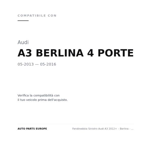 Fendinebbia Sinistro Audi A3 2012+ – Berlina - Cabrio compatibilità veicoli (Audi A3 BERLINA 4 PORTE (2013-2016))