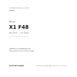 Fendinebbia Sinistro BMW X3 F25 '10 - X5 F15 '13 - X1 F48 '15 - X4 F26 '14 - X6 F16 '14 - X2 '18 – Versione Hella compatibilità veicoli (Bmw X1 F48 (2015-2019) · Bmw X2 F39 (2018+) · Bmw X3 F25 (2014-2017) · Bmw X3 F25 (2010-2014) · Bmw X4 F26 (2014-2018))