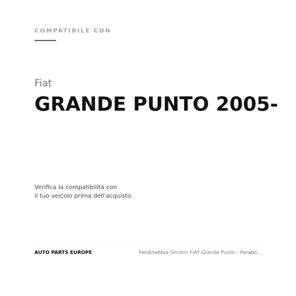 Fendinebbia Sinistro FIAT Grande Punto – Parabola Nera compatibilità veicoli (Fiat GRANDE PUNTO 2005-)