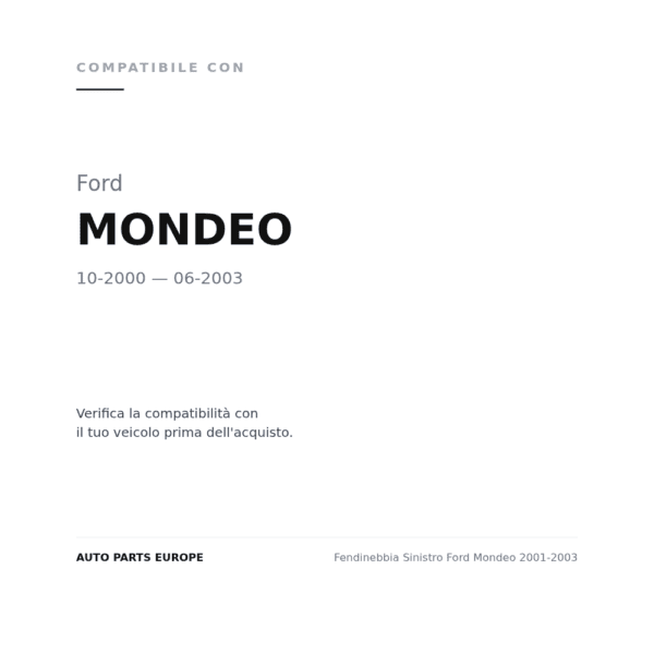 Fendinebbia Sinistro Ford Mondeo 2001-2003 compatibilità veicoli (Ford MONDEO (2000-2003))