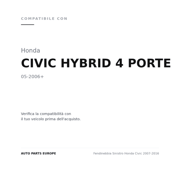 Fendinebbia Sinistro Honda Civic 2007-2016 compatibilità veicoli (Honda CIVIC HYBRID 4 PORTE (2006+))