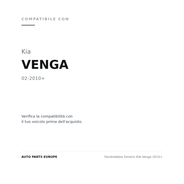 Fendinebbia Sinistro KIA Venga 2010+ compatibilità veicoli (Kia VENGA (2010+))