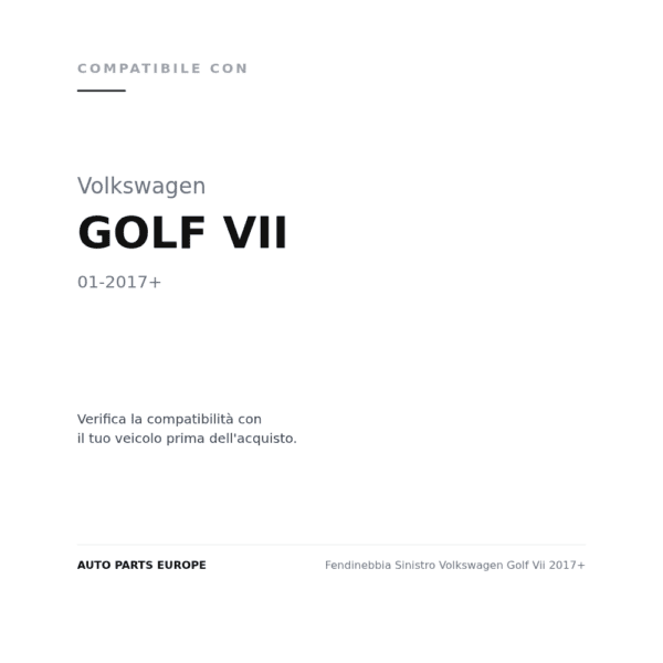 Fendinebbia Sinistro Volkswagen Golf Vii 2017+ compatibilità veicoli (Volkswagen GOLF VII (2017+))