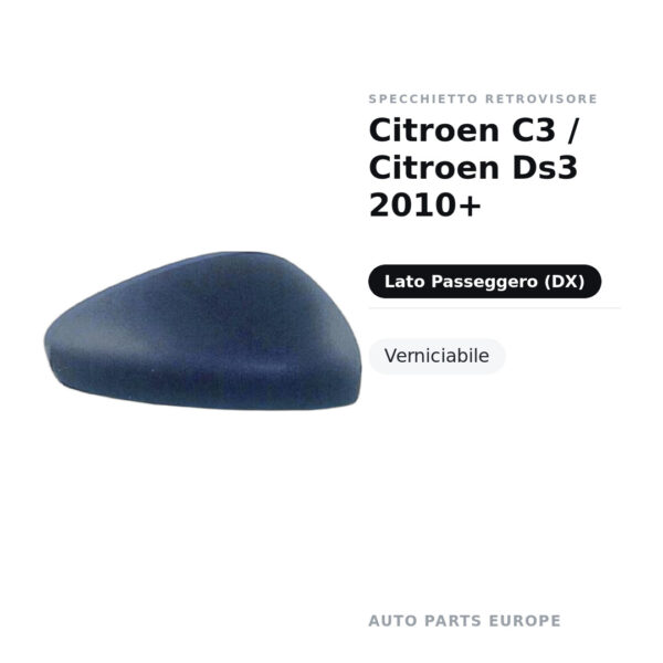 Calotta Specchietto Retrovisore Destro Citroen C3 / Citroen Ds3 2010+ – Verniciabile – foto 2