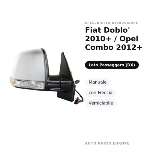 Specchietto Retrovisore Destro Fiat Doblo’ 2010+ / Opel Combo 2012+ – Manuale, con Freccia, Verniciabile – foto 2