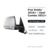 Specchietto Retrovisore Destro Fiat Doblo’ 2010+ / Opel Combo 2012+ – Elettrico, Riscaldato, con Freccia, 8 Pin, Mod.