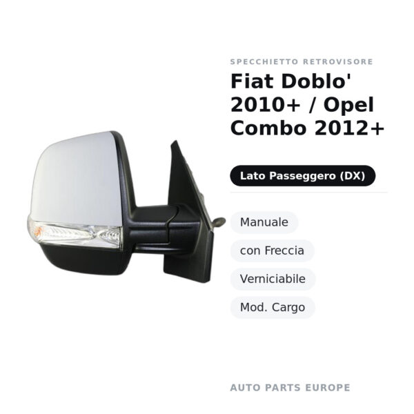 Specchietto Retrovisore Destro Fiat Doblo’ 2010+ / Opel Combo 2012+ – Manuale, con Freccia, Verniciabile, Mod. Cargo – foto 3