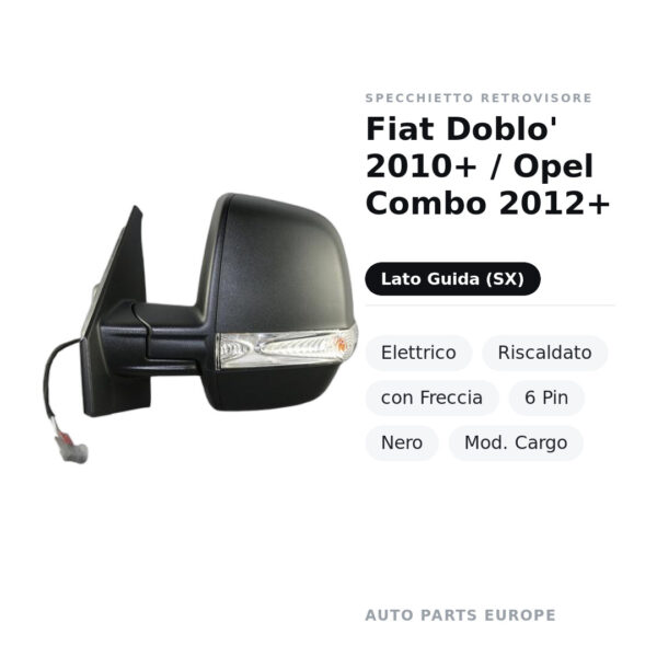 Specchietto Retrovisore Sinistro Fiat Doblo’ 2010+ / Opel Combo 2012+ – Elettrico, Riscaldato, con Freccia, 6 Pin, Nero