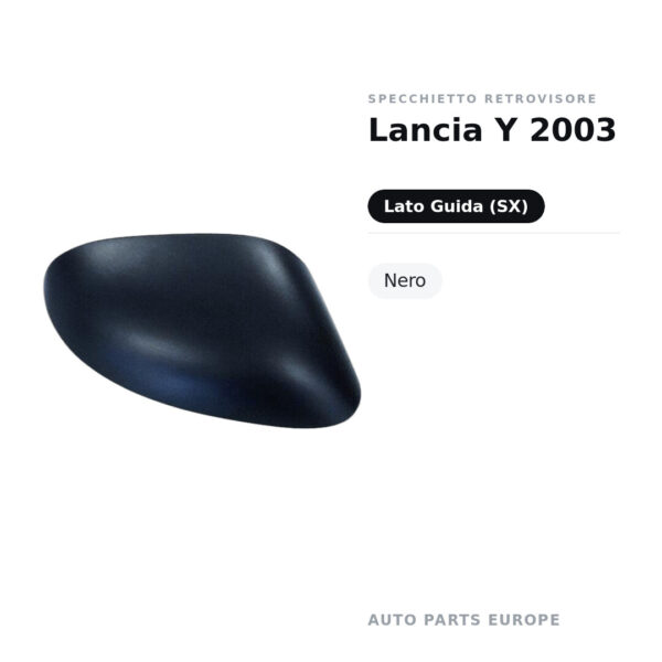 Calotta Specchietto Retrovisore Sinistro Lancia Y 2003 – Nera – foto 2