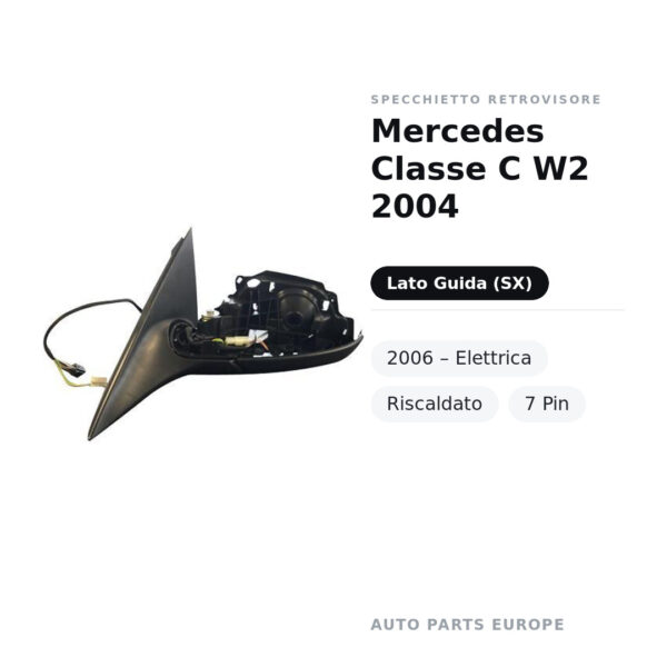 Specchietto Retrovisore Sinistro Mercedes Classe C W2 2004-2006 – Elettrica, Riscaldato, 7 Pin – foto 2