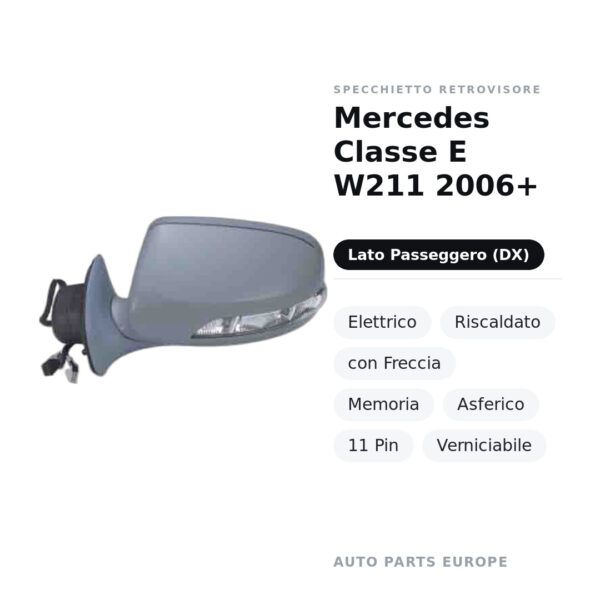Außenspiegel Rechts Mercedes Klasse E W211 2006+ – Elektrisch, Beheizt, mit Blinker, Speicher, Asphärisch, 11 Pin