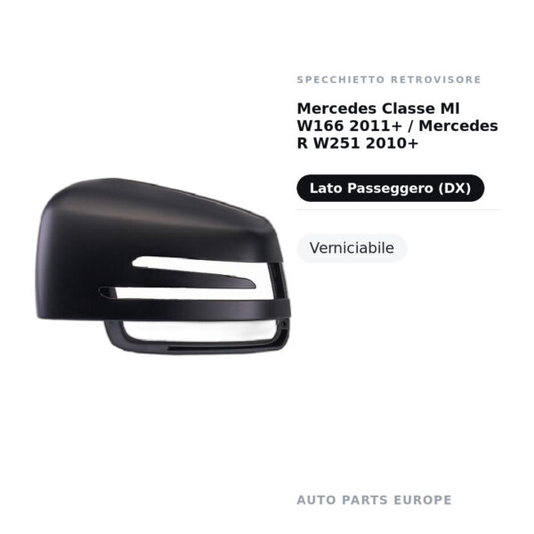 Calotta Specchietto Retrovisore Destro Mercedes Classe Ml W166 2011+ / Mercedes R W251 2010+ – Verniciabile – foto 2