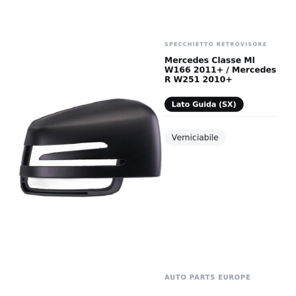 Calotta Specchietto Retrovisore Sinistro Mercedes Classe Ml W166 2011+ / Mercedes R W251 2010+ – Verniciabile – foto 2