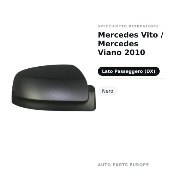 Calotta Specchietto Retrovisore Destro Mercedes Vito / Mercedes Viano 2010 – Nera – foto 2