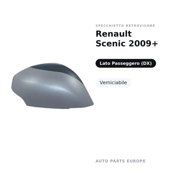 Calotta Specchietto Retrovisore Destro Renault Scenic 2009+ – Verniciabile – foto 2