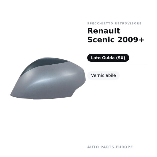 Calotta Specchietto Retrovisore Sinistro Renault Scenic 2009+ – Verniciabile – foto 2