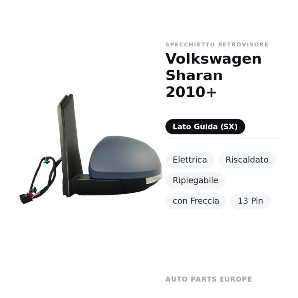 Specchietto Retrovisore Sinistro Volkswagen Sharan 2010+ – Elettrica, Riscaldato, Ripiegabile, con Freccia, 13 Pin – foto 2
