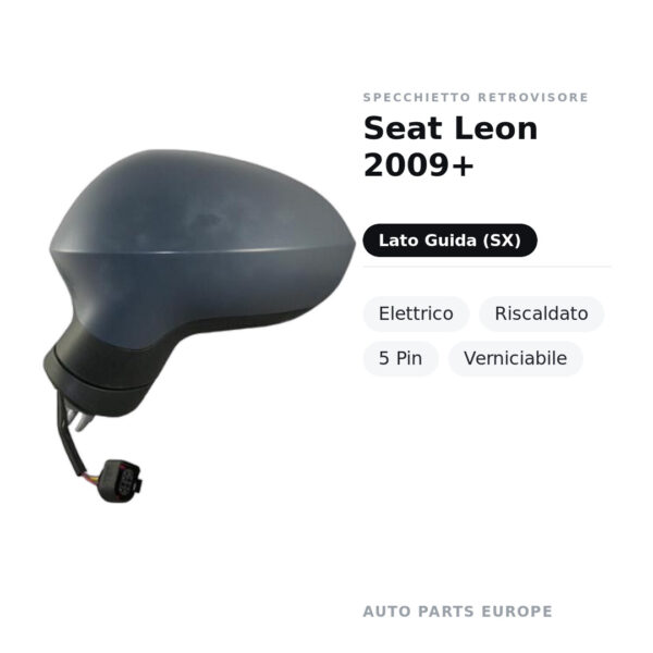 Specchietto Retrovisore Sinistro Seat Leon 2009+ – Elettrico, Riscaldato, 5 Pin, Verniciabile – foto 2