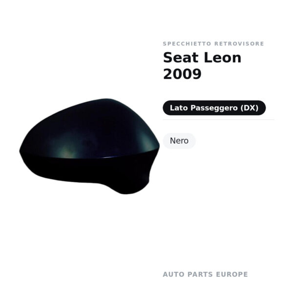 Calotta Specchietto Retrovisore Destro Seat Leon 2009 – Nera – foto 2