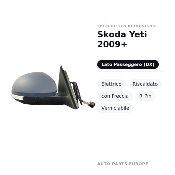 Specchietto Retrovisore Destro Skoda Yeti 2009+ – Elettrico, Riscaldato, con Freccia, 7 Pin, Verniciabile – foto 2