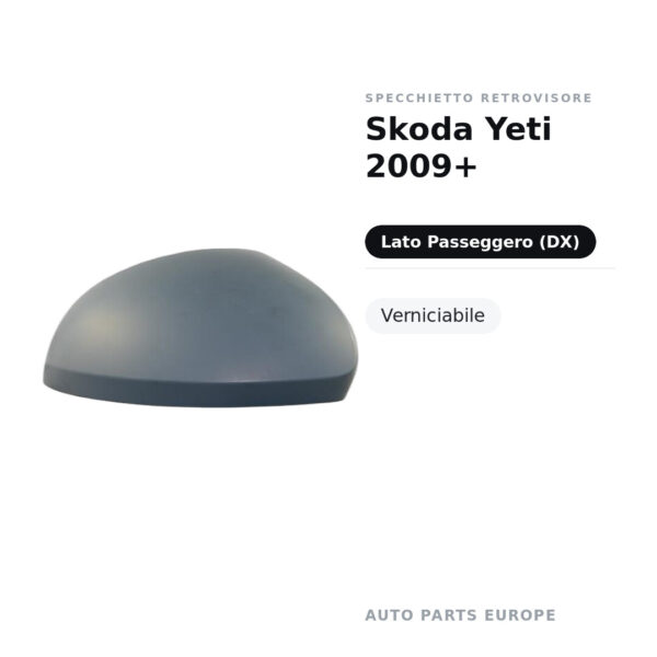 Calotta Specchietto Retrovisore Destro Skoda Yeti 2009+ – Verniciabile – foto 2