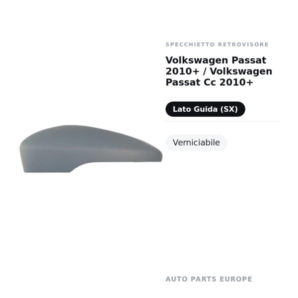 Calotta Specchietto Retrovisore Sinistro Volkswagen Passat 2010+ / Volkswagen Passat Cc 2010+ – Verniciabile – foto 2