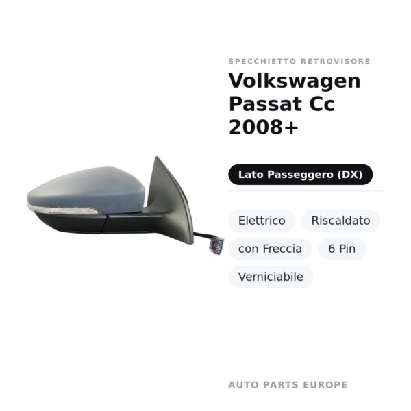 Specchietto Retrovisore Destro Volkswagen Passat Cc 2008+ – Elettrico, Riscaldato, con Freccia, 6 Pin, Verniciabile – foto 2