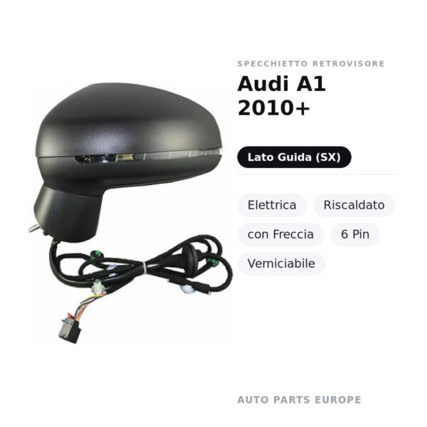 Specchietto Retrovisore Sinistro Audi A1 2010+ – Elettrica, Riscaldato, con Freccia, 6 Pin, Verniciabile – foto 2