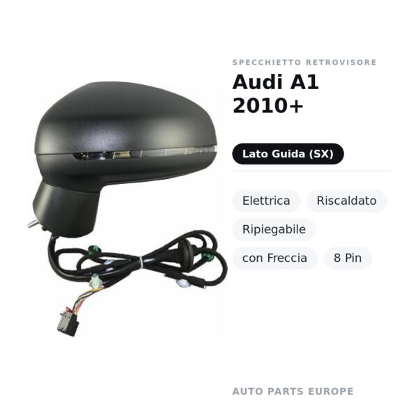 Specchietto Retrovisore Sinistro Audi A1 2010+ – Elettrica, Riscaldato, Ripiegabile, con Freccia, 8 Pin – foto 2