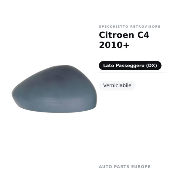 Calotta Specchietto Retrovisore Destro Citroen C4 2010+ – Verniciabile – foto 2