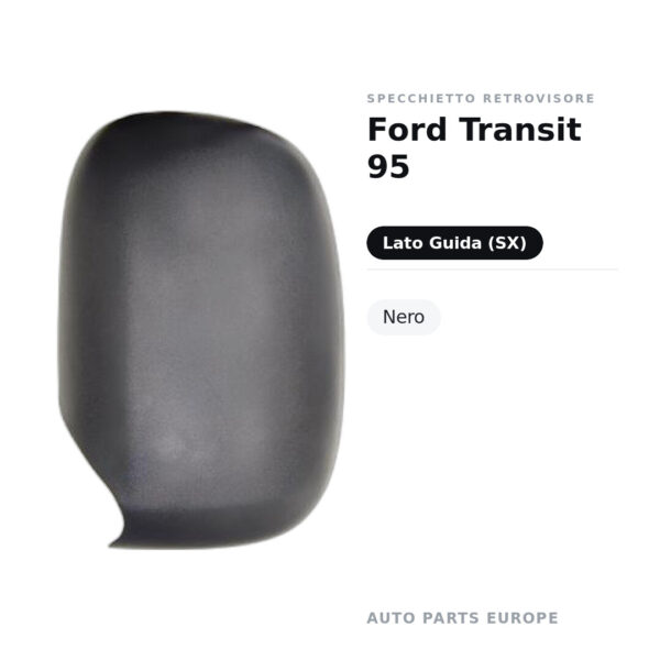 Calotta Specchietto Retrovisore Sinistro Ford Transit 95 – Nera – foto 2