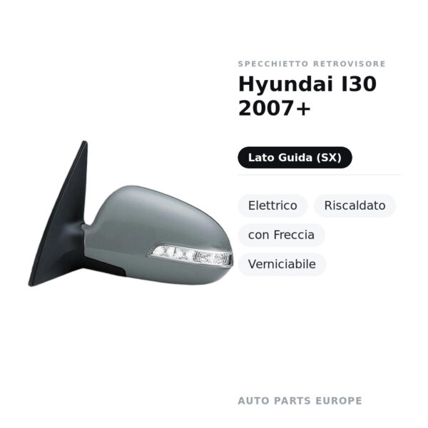 Specchietto Retrovisore Sinistro Hyundai I30 2007+ – Elettrico, Riscaldato, con Freccia, Verniciabile – foto 2