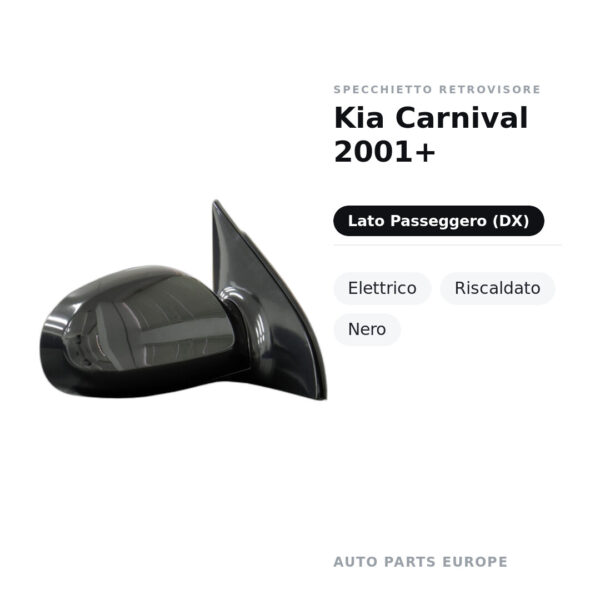 Specchietto Retrovisore Destro Kia Carnival 2001+ – Elettrico, Riscaldato, Nero – foto 2