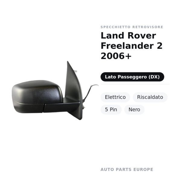 Specchietto Retrovisore Destro Land Rover Freelander 2 2006+ – Elettrico, Riscaldato, 5 Pin, Nero – foto 2