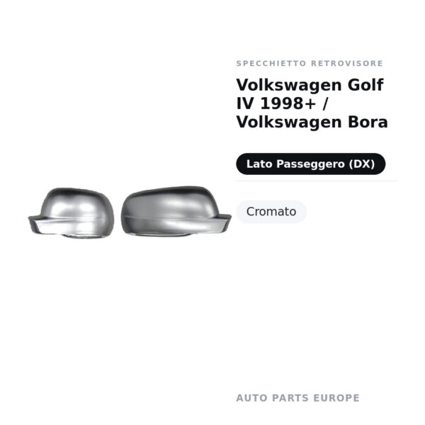 Calotta Specchietto Retrovisore Destro Volkswagen Golf IV 1998+ / Volkswagen Bora – Cromata – foto 2