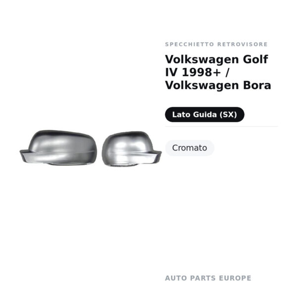 Calotta Specchietto Retrovisore Sinistro Volkswagen Golf IV 1998+ / Volkswagen Bora – Cromata – foto 2