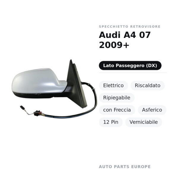 Specchietto Retrovisore Destro Audi A4 07 2009+ – Elettrico, Riscaldato, Ripiegabile, con Freccia, Asferico, 12 Pin
