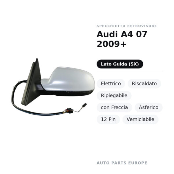 Specchietto Retrovisore Sinistro Audi A4 07 2009+ – Elettrico, Riscaldato, Ripiegabile, con Freccia, Asferico, 12 Pin