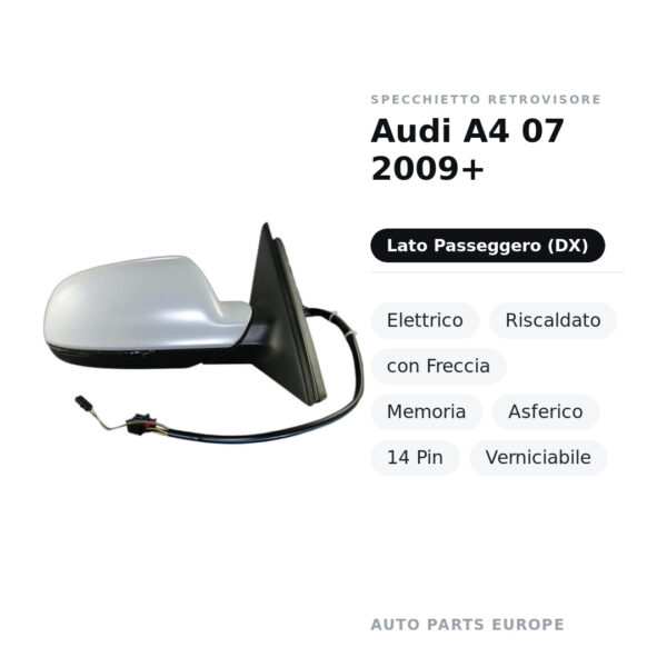 Specchietto Retrovisore Destro Audi A4 07 2009+ – Elettrico, Riscaldato, con Freccia, Memoria, Asferico, 14 Pin