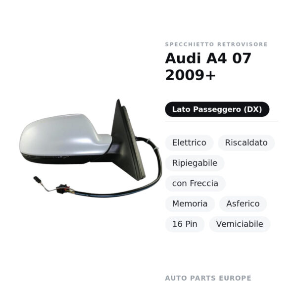 Außenspiegel Rechts Audi A4 07 2009+ – Elektrisch, Beheizbar, Klappbar, mit Blinker, Memory, Asphärisch, 16-polig