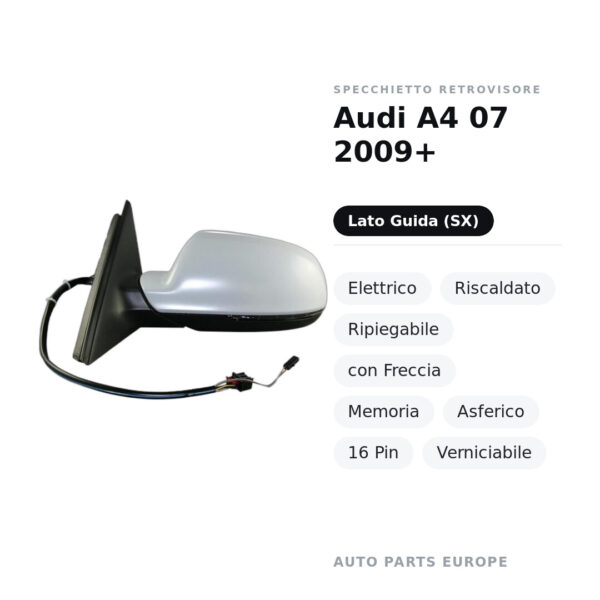 Außenspiegel Links Audi A4 07 2009+ – Elektrisch, Beheizt, Klappbar, mit Blinkleuchte, Speicher, Asphärisch, 16-polig