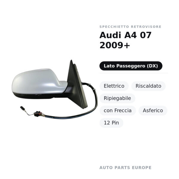 Specchietto Retrovisore Destro Audi A4 07 2009+ – Elettrico, Riscaldato, Ripiegabile, con Freccia, Asferico, 12 Pin – foto 2
