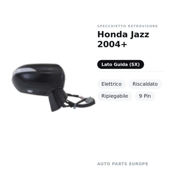 Specchietto Retrovisore Sinistro Honda Jazz 2004+ – Elettrico, Riscaldato, Ripiegabile, 9 Pin – foto 2