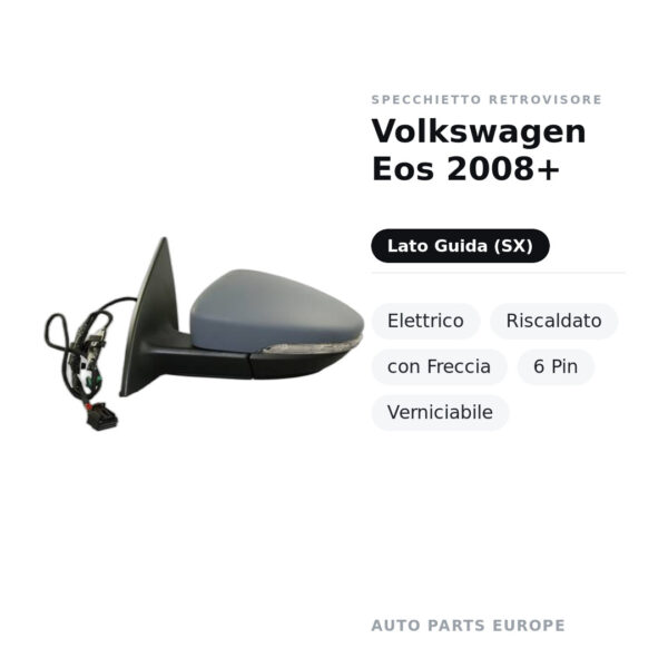 Specchietto Retrovisore Sinistro Volkswagen Eos 2008+ – Elettrico, Riscaldato, con Freccia, 6 Pin, Verniciabile – foto 2