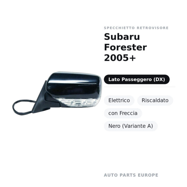 Specchietto Retrovisore Destro Subaru Forester 2005+ – Elettrico, Riscaldato, con Freccia, Nero (Variante A) – foto 2