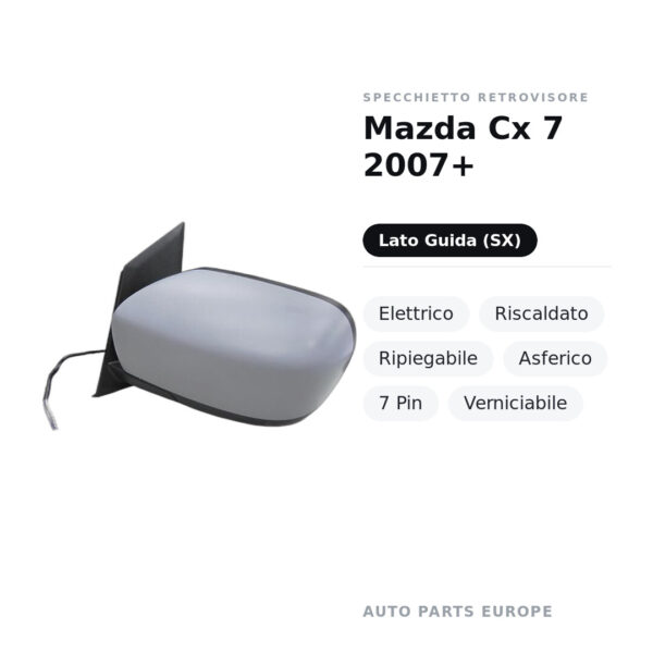 Specchietto Retrovisore Sinistro Mazda Cx 7 2007+ – Elettrico, Riscaldato, Ripiegabile, Asferico, 7 Pin, Verniciabile – foto